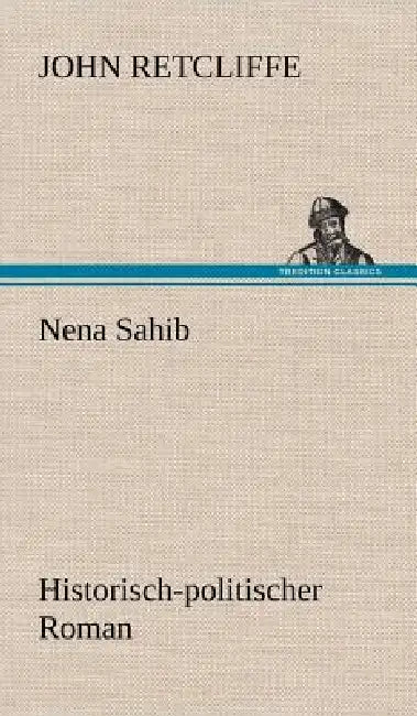 Nena Sahib by John Retcliffe