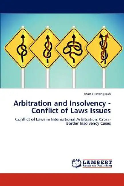 Arbitration and Insolvency - Conflict of Laws Issues by Marta Tsvengrosh