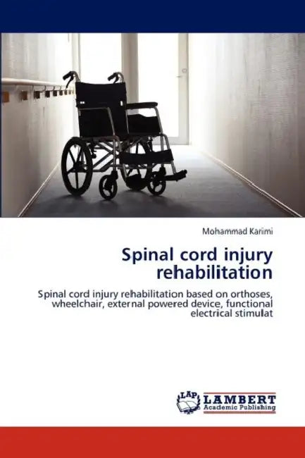 Spinal cord injury rehabilitation by Mohammad Karimi