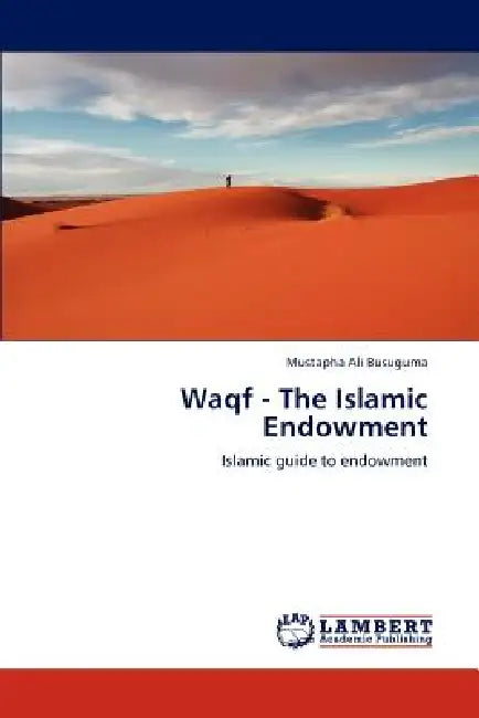 Waqf - The Islamic Endowment by Mustapha Ali Busuguma