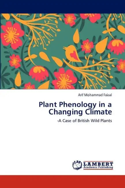 Plant Phenology in a Changing Climate by Arif Mohammad Faisal