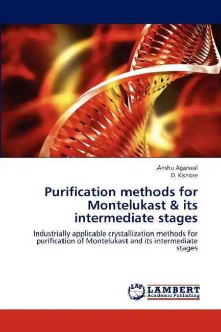 Purification Methods for Montelukast & Its Intermediate Stages by Anshu Agarwal, D. Kishore