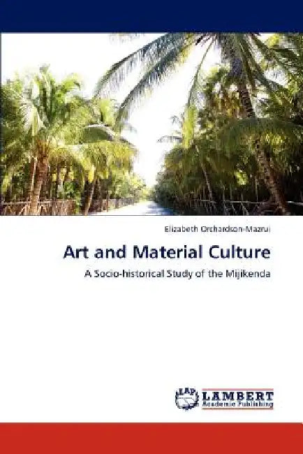 Art and Material Culture by Elizabeth Orchardson-Mazrui