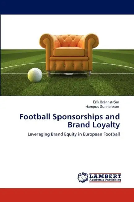 Football Sponsorships and Brand Loyalty by Erik Brännström, Hampus Gunnarsson