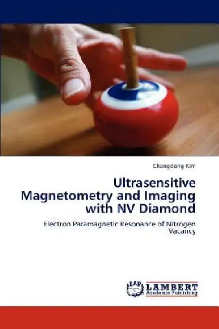 Ultrasensitive Magnetometry and Imaging with NV Diamond by Changdong Kim