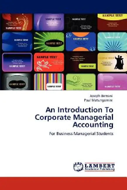An Introduction to Corporate Managerial Accounting by Joseph Bemani, Paul Matungamire
