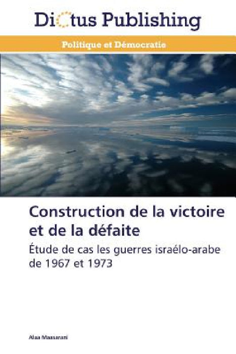 Construction de la Victoire Et de la Défaite by Maasarani-A