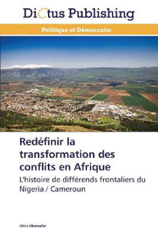 Redéfinir La Transformation Des Conflits En Afrique by Okereafor-C