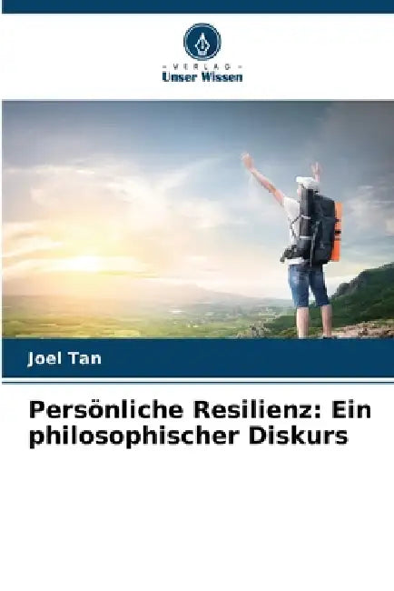 Persönliche Resilienz: Ein philosophischer Diskurs by Joel Tan