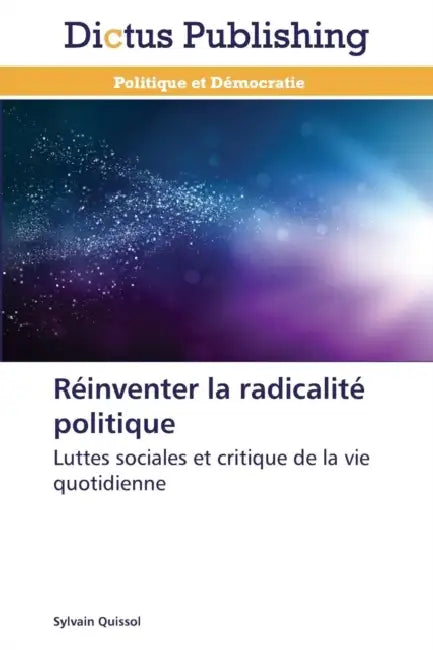 Réinventer La Radicalité Politique by Quissol-S