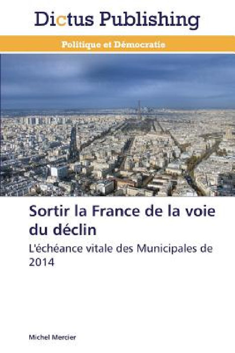 Sortir La France de la Voie Du Déclin by Mercier-M