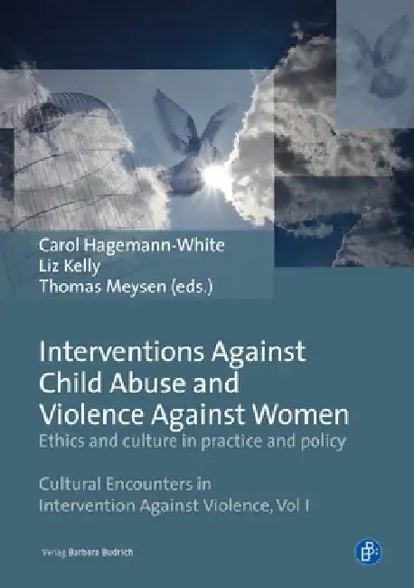 Interventions Against Child Abuse and Violence Against Women: Ethics and Culture in Practice and Policy by Carol Hagemann-White