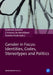Gender in Focus: Identities, Codes, Stereotypes and Politics by Andreea Zamfira, Christian de Montlibert, Daniela Radu