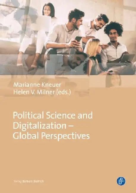 Political Science in the Digital Age a Global Perspectives by Marianne Kneuer