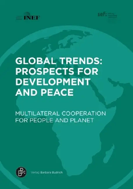 Global Trends: Prospects for Development and Peace: Multilateral Cooperation for People and Planet by Cornelia Ulbert, Marcus Kaplan
