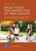 Sport from the Perspective of Peer Groups: Exploring Collectively Shared Knowledge in School and Leisure During Early Adolescence by Benjamin Zander