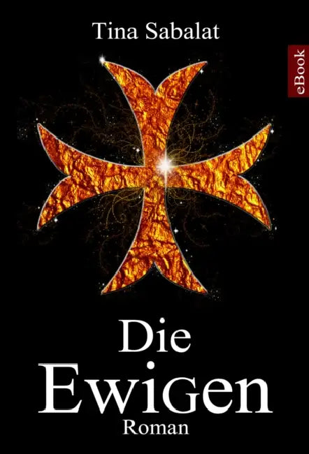 Die Ewigen by Tina Sabalat
