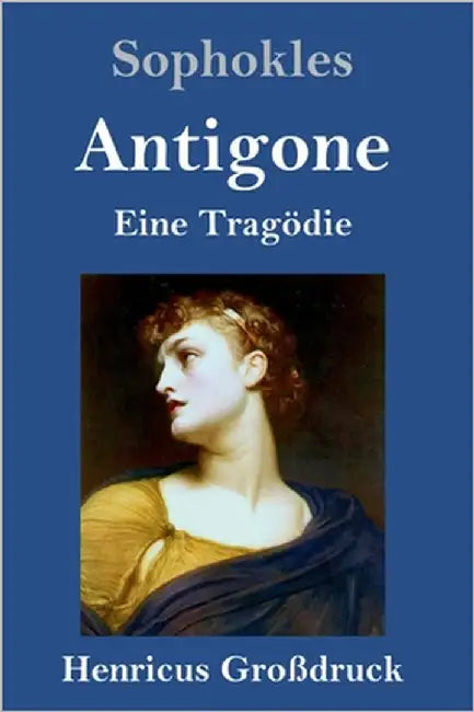 Antigone (Großdruck): Eine Tragödie by Sophokles