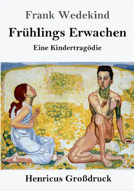Frühlings Erwachen (Großdruck): Eine Kindertragödie by Frank Wedekind