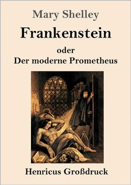 Frankenstein oder Der moderne Prometheus (Großdruck) by Shelley, Mary