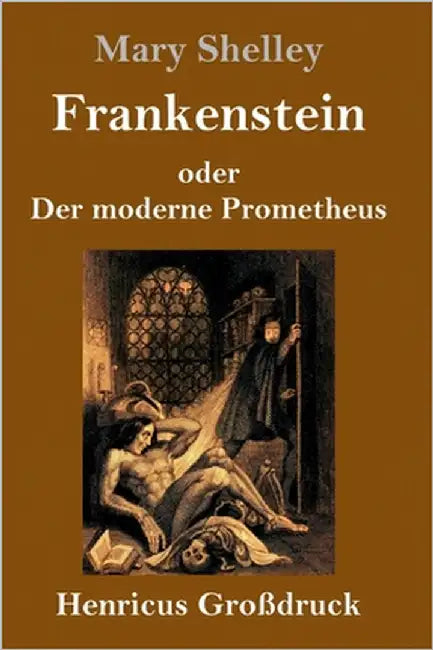 Frankenstein oder Der moderne Prometheus (Großdruck) by Shelley, Mary