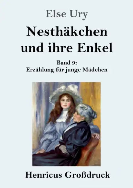Nesthäkchen und ihre Enkel (Großdruck): Band 9 Erzählung für junge Mädchen by Else Ury