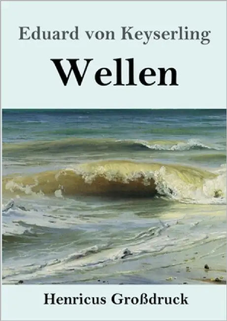 Wellen (Großdruck) by Keyserling, Eduard Von