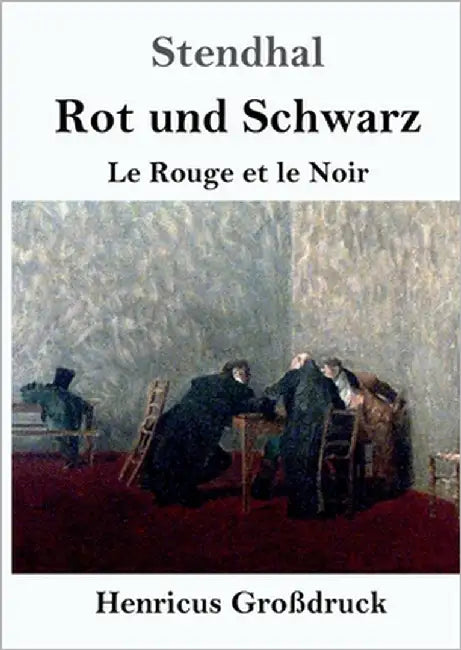 Rot und Schwarz (Großdruck): Le Rouge et le Noir by Stendhal