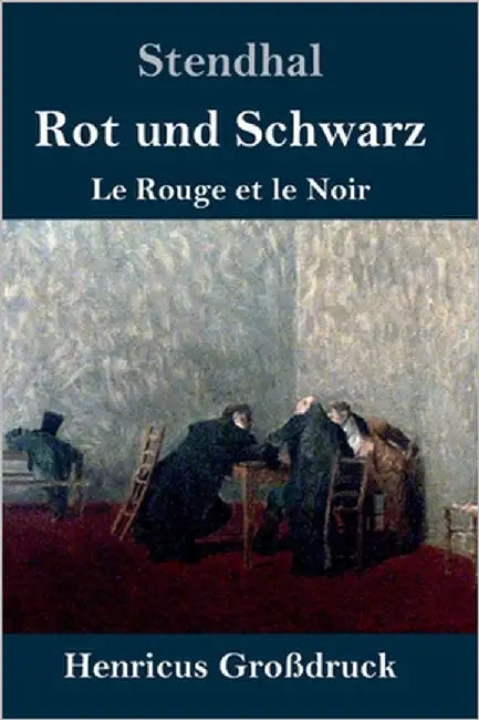 Rot und Schwarz (Großdruck): Le Rouge et le Noir by Stendhal