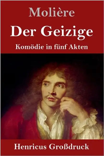 Der Geizige (Großdruck): Komödie in fünf Akten by Molière