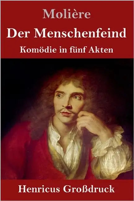 Der Menschenfeind (Großdruck): Komödie in fünf Akten by Molière
