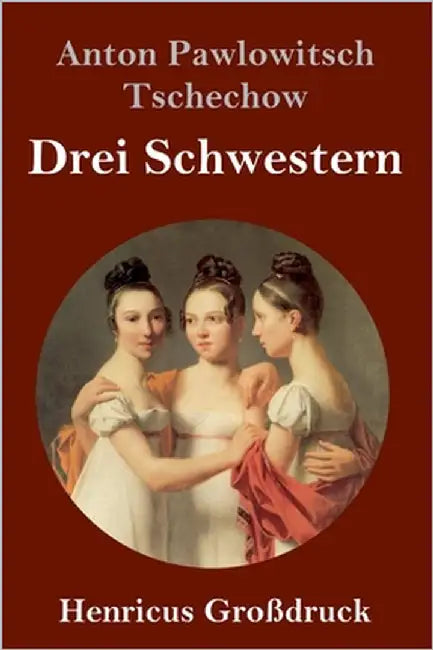 Drei Schwestern (Großdruck) by Tschechow, Anton Pawlowitsch