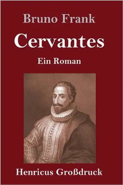 Cervantes (Großdruck): Ein Roman by Frank, Bruno