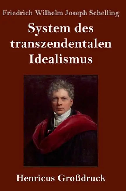 System des transzendentalen Idealismus (Großdruck) by Friedrich Wilhelm Joseph Schelling