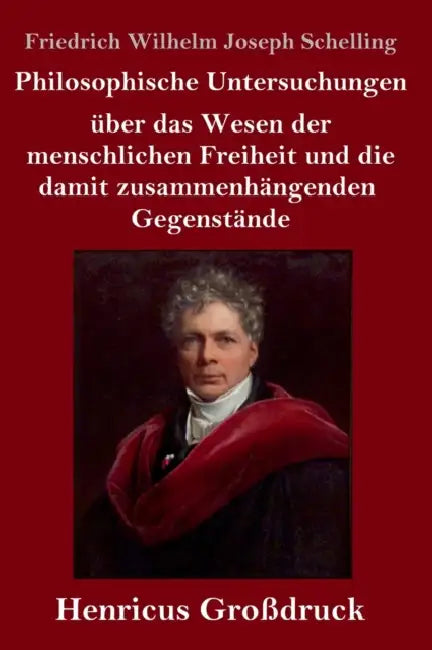 Philosophische Untersuchungen über das Wesen der menschlichen Freiheit und die damit zusammenhängenden Gegenstände (Großdruck) by Friedrich Wilhelm Joseph Schelling
