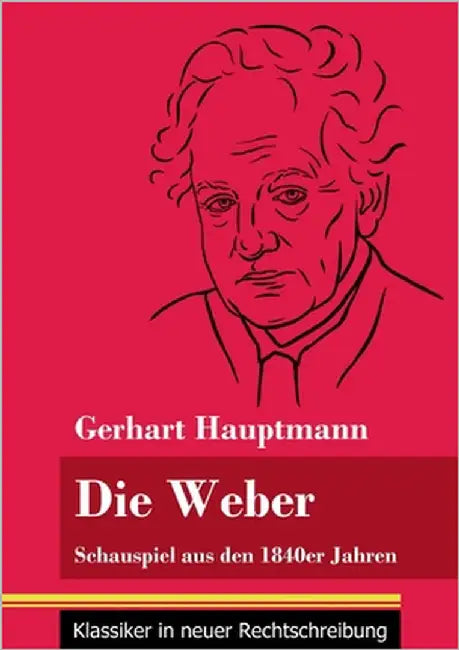 Die Weber: Schauspiel aus den 1840er Jahren (Band 15, Klassiker in neuer Rechtschreibung) by Neuhaus-Richter, Klara
