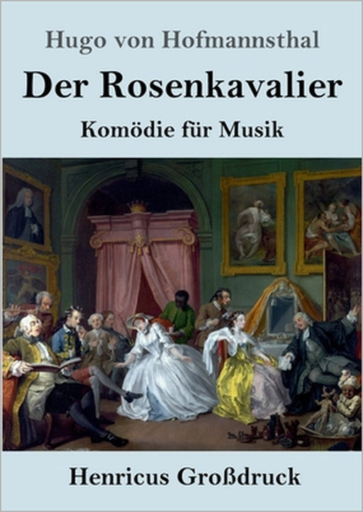 Der Rosenkavalier (Großdruck): Komödie für Musik by Hugo Von Hofmannsthal