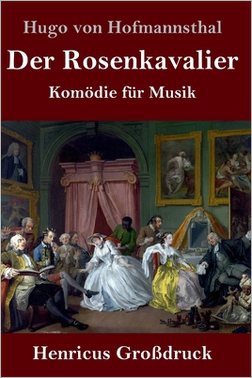 Der Rosenkavalier (Großdruck): Komödie für Musik by Hugo Von Hofmannsthal