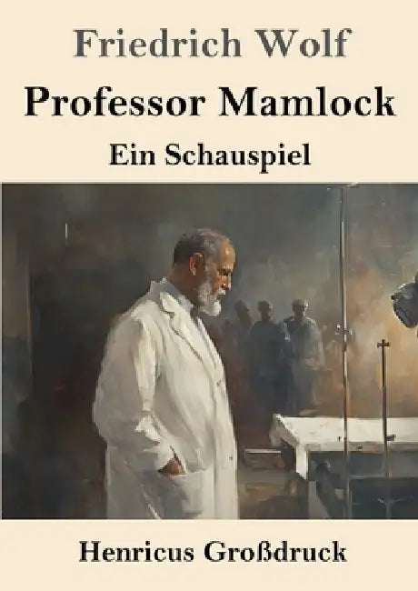 Professor Mamlock (Großdruck): Ein Schauspiel by Friedrich Wolf