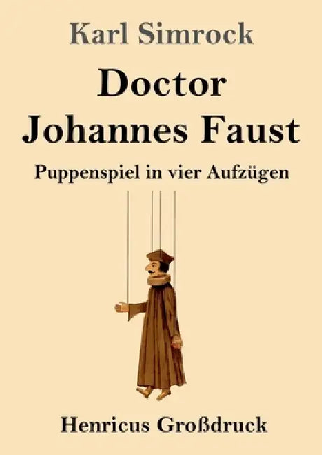 Doctor Johannes Faust (Großdruck): Puppenspiel in vier Aufzügen by Karl Simrock