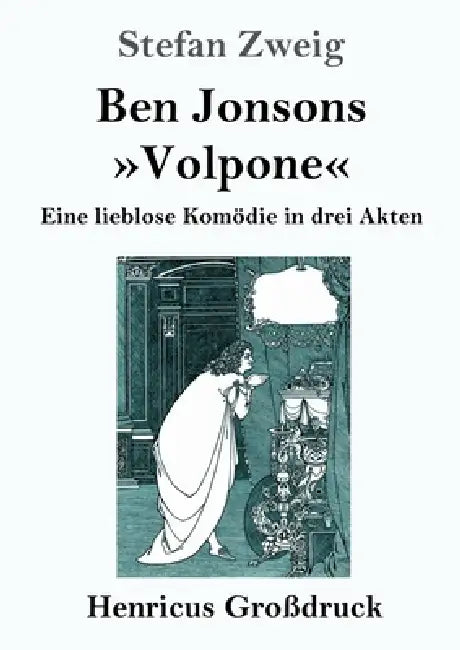 Ben Jonsons Volpone (Großdruck): Eine lieblose Komödie in drei Akten by Stefan Zweig
