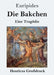 Die Bakchen (Großdruck): Eine Tragödie by Euripides