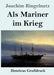 Als Mariner im Krieg (Großdruck) by Joachim Ringelnatz
