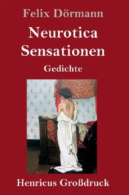Neurotica / Sensationen (Großdruck): Gedichte by Felix Dörmann