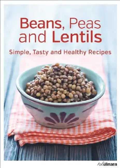 Beans! Peas and Lentils by Martin Dort