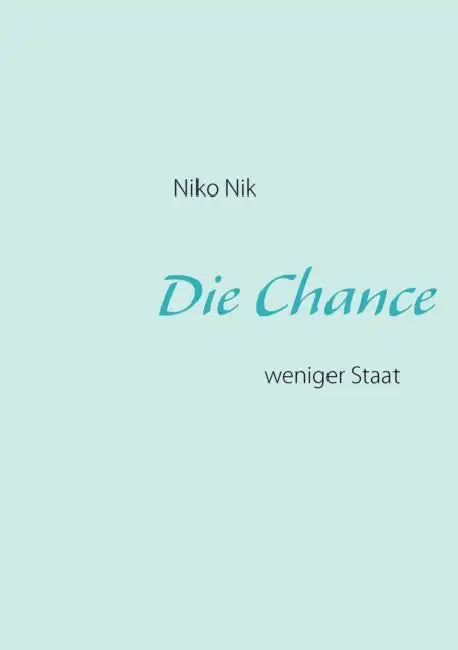 Die Chance: weniger Staat by Niko Nik