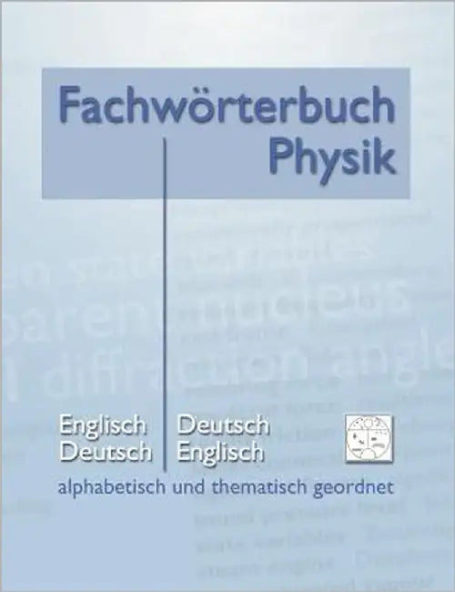 Fachwörterbuch Physik - alphabetisch und thematisch geordnet: Englisch - Deutsch Deutsch - Englisch by Heidrich, Matthias