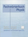 Fachwörterbuch Physik - alphabetisch und thematisch geordnet: Englisch - Deutsch Deutsch - Englisch by Heidrich, Matthias