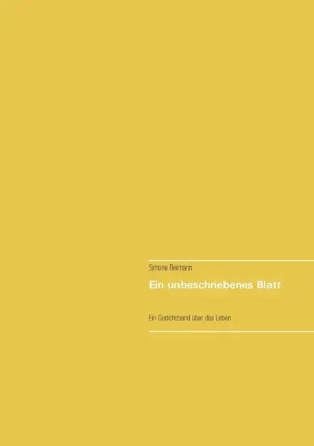 Ein unbeschriebenes Blatt: Ein Gedichtband über das Leben by Simone Reimann
