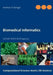 Biomedical Informatics: Lecture Notes to LV 444.152 by Andreas Holzinger